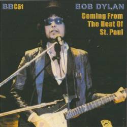 Bob Dylan : Coming From The Heat Of St. Paul